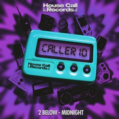 2 Below - MIDNIGHT (House Call Records)
