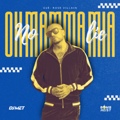 Guè & Rose Villain x Sean Paul & Dua Lipa - Oh Mamma Mia x No Lie(Bomb Heist x Dj Met Mashup)