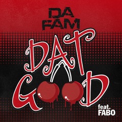 Dat Good (feat. Fabo)