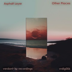 Asphalt Layer "Other Places"  VRDig006 [Clips]