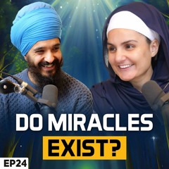 What is a Miracle? - Ant Na Sifti - Japji Sahib Podcast EP24