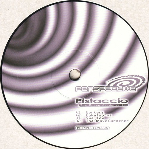 Pistaccio - The Brave Gardener EP (PERSPECTIVE008)