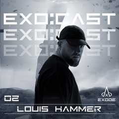 Exo:cast #2 with Louis Hammer