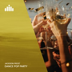 Jackson Frost - Dance Pop Party [FREE DOWNLOAD]