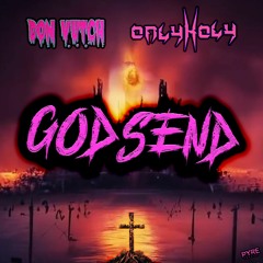 ONLYHOLY x DON VUTCH - GODSEND [Out On December 25th on All Platforms]]