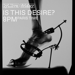 Is This Desire? w/ Nina @ LYL Radio 26-06-2020