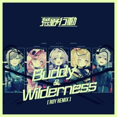 にじさんじ - Buddy＆Wilderness (r0y Remix)