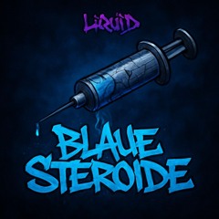 Liquid - Blaue Steroide