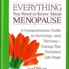 [Read] EPUB KINDLE PDF EBOOK Everything You Need to Know About Menopause: A Comprehen