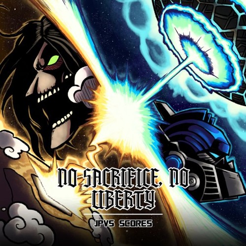 No Sacrifice, No Liberty (Instrumental) - Eren Yeager VS Optimus Prime - JPVS Scores - DBC