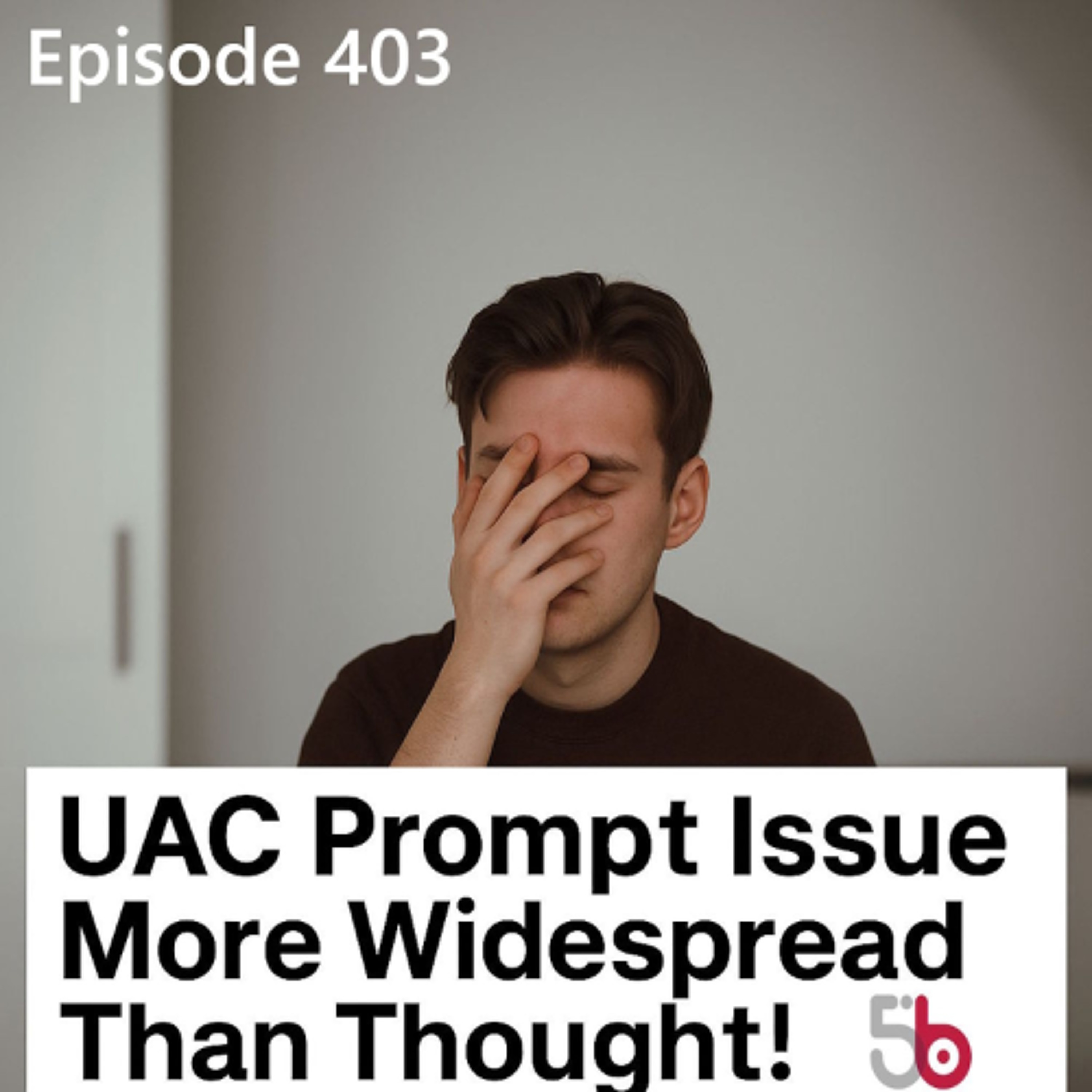 UAC Prompt Issue More Widespread Than Thought! Patch Tuesday News! Azure Disruption in Middle East!