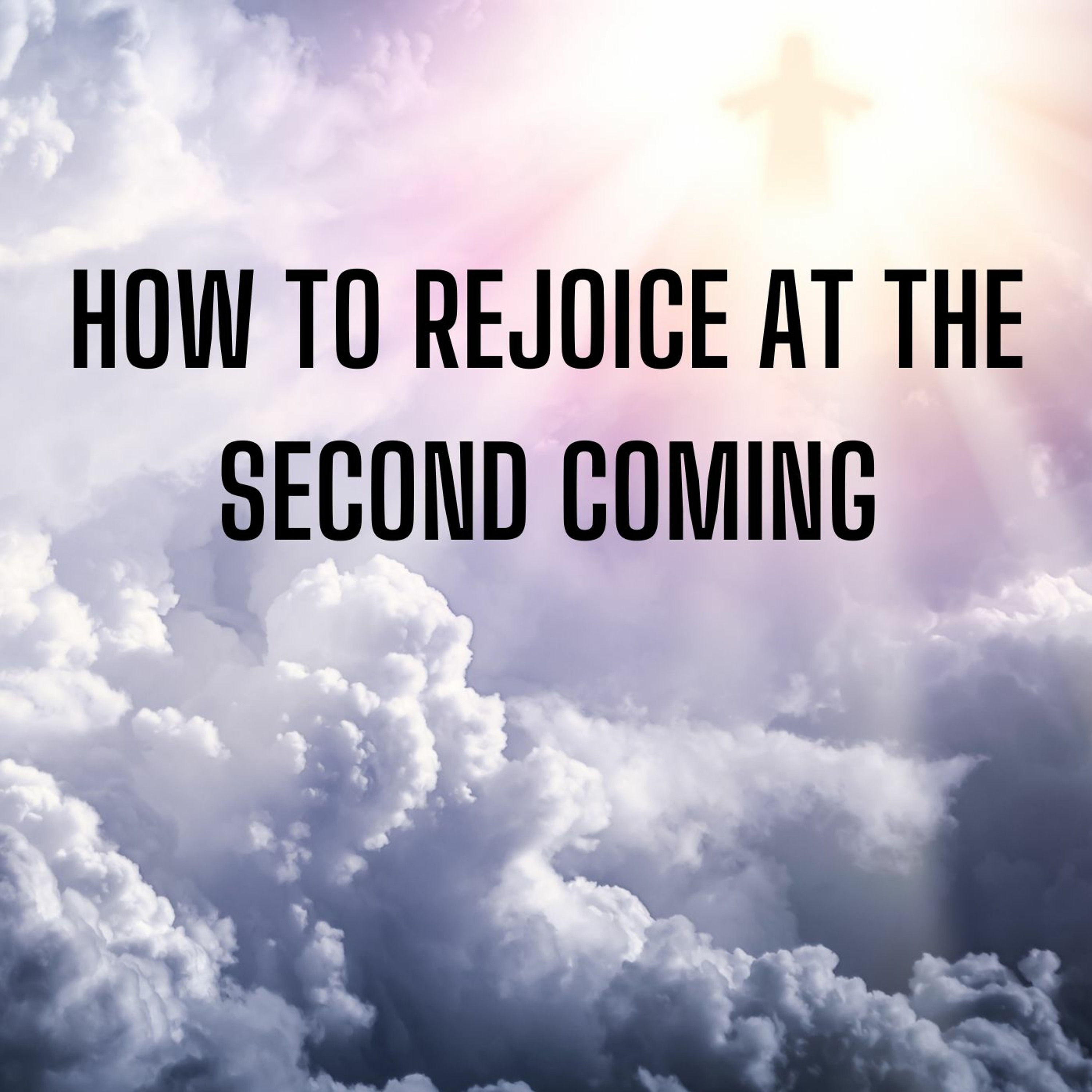 How To Rejoice At The Second Coming episode artwork