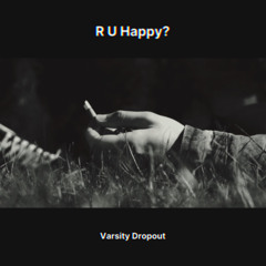 R U happy?