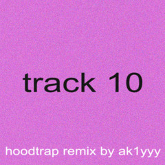 CHARLIE XCX - TRACK 10 | HOODTRAP REMIX BY AK1YYY