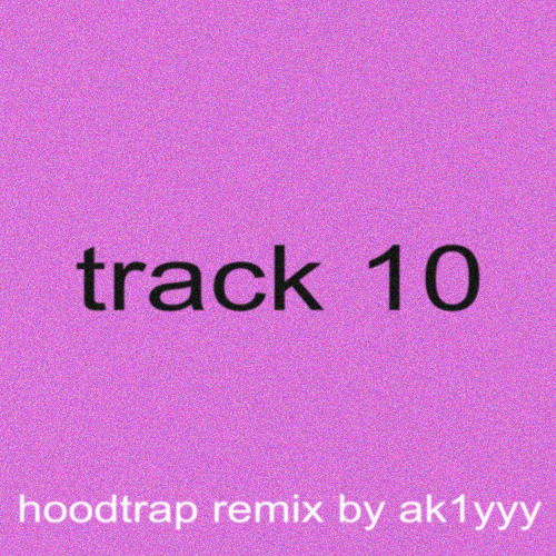 CHARLIE XCX - TRACK 10 | HOODTRAP REMIX BY AK1YYY
