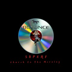 Beyoncé x Trillville - Church In The Morning ( CHURCH GIRL SBPERF edit Prod )