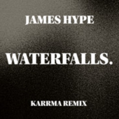James Hype - Waterfalls (KARRMA remix) FREE DL