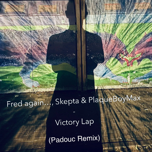 Fred again..., Skepta & PlagueBoyMax - Victory Lap (Padouc Remix) FREE DOWNLOAD