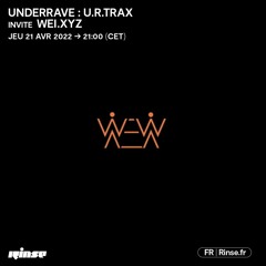 UNDERRAVE : u.r.trax invite wei.xyz - 21 Avril 2022