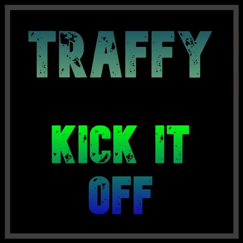 Stream Kick It Off Available 09/06/2023 by Traffy Listen online for