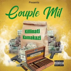 Killinati Kamakazi "Couple Mil"