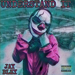 Jay Blzy - UNDERSTAND IT PROD(Grustic)