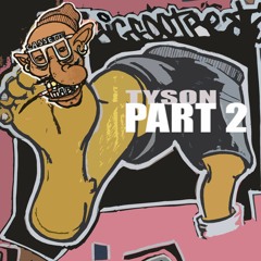 Tyson Part 2 ( Beats by the BIGfoot )
