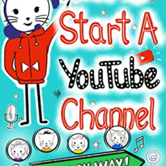 [FREE] PDF 💕 How To Start A YouTube Channel - The Easy Way: With Charlie & Friends b