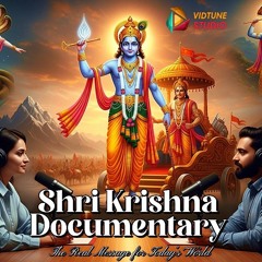 Shri Krishna Documentary | The Divine Power | The Real Message for Today’s World