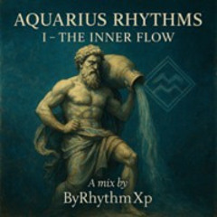 Aquarius Rhythms- Part 1 - The Inner Flow