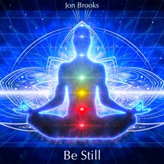Relaxing and Calming Music for Mental Health, Sleep, Panic Attacks and Anxiety 'Be Still' Jon Brooks