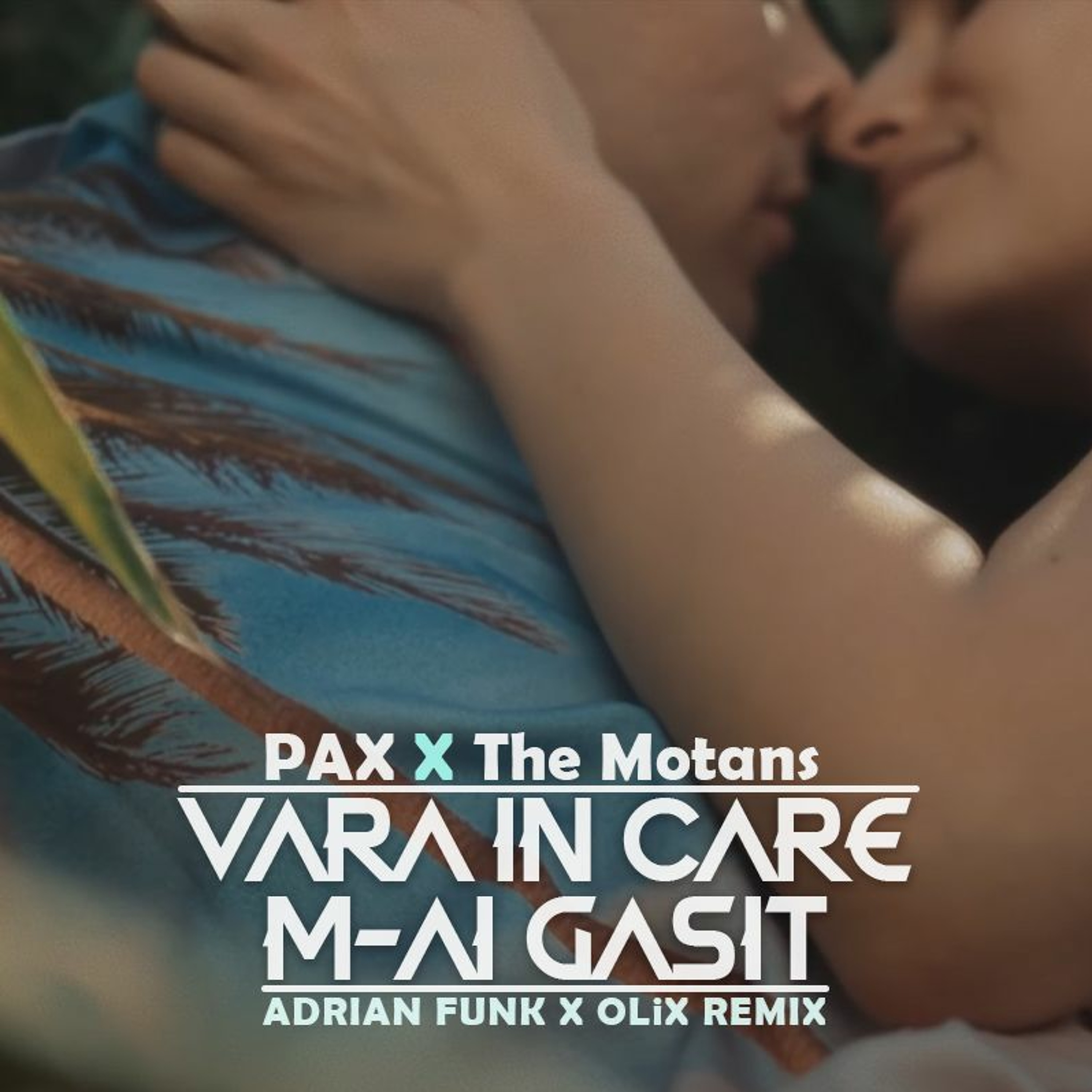 PAX X The Motans - Vara În Care M - Ai Găsit (Adrian Funk X OLiX Remix) episode artwork