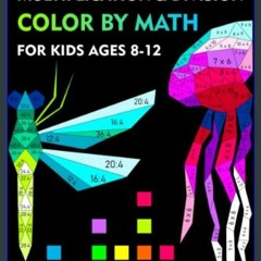 $$EBOOK ✨ Color by math, multiplication and division for kids ages 8-12: workbook to learn multipl