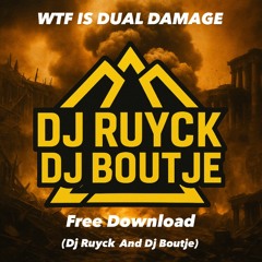 WTF Is Dual Damage (Ruyck & Boutje Mashup) FREE DOWNLOAD