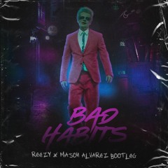 Bad Habits (Stobie X Mason Alvarez Bootleg)