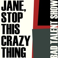 Jane, Stop This Crazy Thing