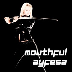 Mouthful - Ayfesa