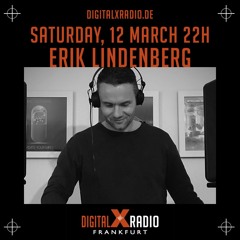 Erik Lindenberg @ Digital X Radio Frankfurt, 12.03.2022