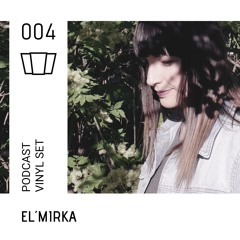Smolna Podcast | 004 | EL'MIRKA (vinyl set)