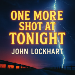 One More Shot At Tonight