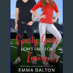 Ebook PDF  📕 Sporty Girls Don’t Fall For Loners (Invisible Girls Club, Book 12) Pdf Ebook