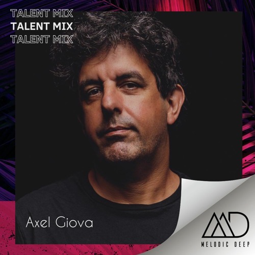 MELODIC DEEP TALENT MIX SERIES #209 | Axel Giova