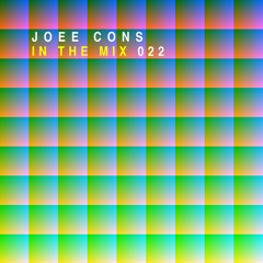 Joee Cons - In The Mix 022