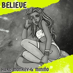 HARD MONKEY & MINIÑO - BELIEVE (RADIOEDIT)