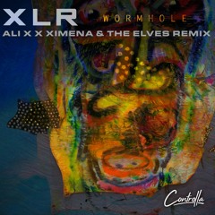 XLR - Wormhole (ALI X X XIMENA & THE ELVES Remix)