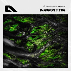 Greenjack - Keep It (Original Mix) [ABSINTHE] // Techno Premiere