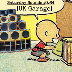 Saturday Sounds 0.64 [UK Garage]