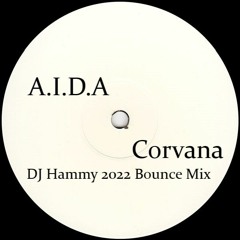 A.I.D.A - Corvana (DJ Hammy 2022 Bounce Mix)
