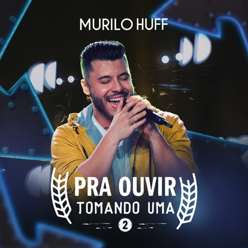 Playlist M.u.r.i.l.o. Huff As Melhores Musicas 