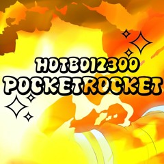 HOTBOI2300 - POCKETROCKET